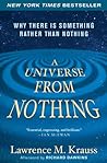 A Universe from Nothing: Why There Is Something Rather than Nothing