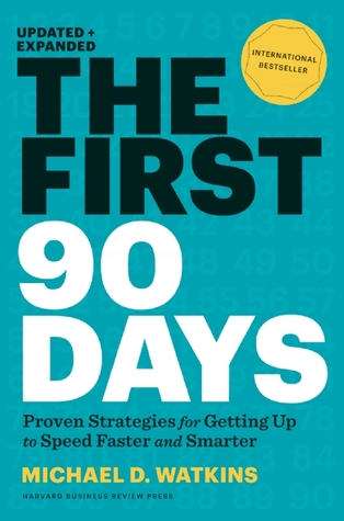 The First 90 Days by Michael D. Watkins