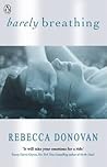 Barely Breathing by Rebecca    Donovan