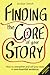 Finding the Core of Your Story