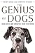 The Genius of Dogs: How Dogs Are Smarter than You Think