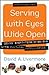 Serving with Eyes Wide Open by David A. Livermore