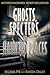 Ghosts, Specters, and Haunted Places (Mysteries Uncovered, Secrets Declassified)