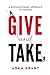 Give and Take: A Revolutionary Approach to Success