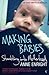 Making Babies: Stumbling Into Motherhood