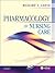 Pharmacology for Nursing Care, 7th Edition