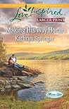 Making His Way Home by Kathryn Springer