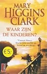 Waar zijn de kinderen? by Mary Higgins Clark