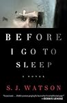 Before I Go to Sleep by S.J. Watson