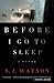 Before I Go to Sleep by S.J. Watson