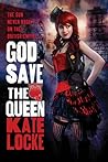 God Save the Queen by Kate Locke