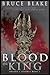 Blood of the King by Bruce Blake