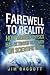 Farewell to Reality: How Modern Physics Has Betrayed the Search for Scientific Truth