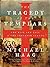 The Tragedy of the Templars: The Rise and Fall of the Crusader States