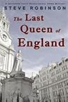 The Last Queen of England by Steve  Robinson