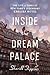 Inside the Dream Palace: The Life and Times of New York's Legendary Chelsea Hotel