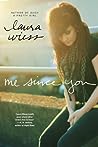 Me Since You by Laura Wiess