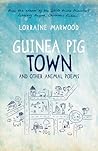 Guinea Pig Town by Lorraine Marrwood