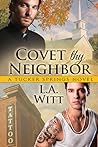 Covet Thy Neighbor by L.A. Witt