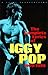 The Complete Lyrics of Iggy Pop 1969 - 1999