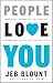 People Love You: The Real S...