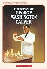 The Story of George Washington Carver