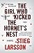 The Girl Who Kicked the Hornet's Nest by Stieg Larsson