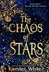 The Chaos of Stars by Kiersten White