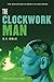 The Clockwork Man (The Radium Age Science Fiction Series)