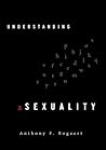 Understanding Asexuality by Anthony F. Bogaert