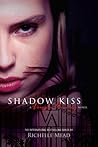 Shadow Kiss (Vampire Academy, #3)