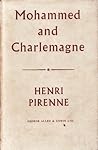 Mohammed and Charlemagne by Henri Pirenne