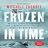 Frozen in Time by Mitchell Zuckoff