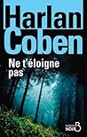 Ne t'éloigne pas by Harlan Coben