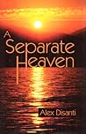 A Separate Heaven by Alex Disanti