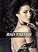 Bad Things (Tristan & Danika, #1)