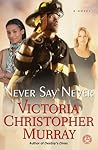 Never Say Never by Victoria Christopher Murray