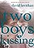 Two Boys Kissing by David Levithan