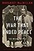 The War That Ended Peace: The Road to 1914