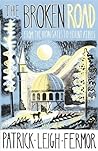 The Broken Road by Patrick Leigh Fermor