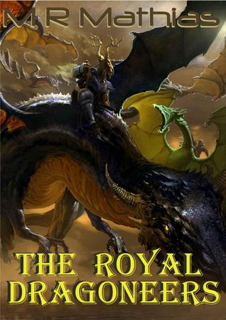 The Royal Dragoneers by M.R. Mathias