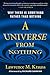 A Universe from Nothing: Why There Is Something Rather Than Nothing