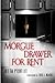 Morgue Drawer For Rent (Morgue Drawer, #3)