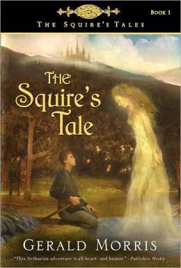 The Squire's Tale by Gerald Morris