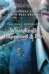 What Really Happened in Peru by Cassandra Clare