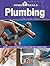 HomeSkills: Plumbing: Install & Repair Your Own Toilets, Faucets, Sinks, Tubs, Showers, Drains