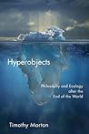 Hyperobjects by Timothy Morton