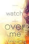 Watch over Me by Tara Sivec