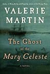 The Ghost of the Mary Celeste by Valerie Martin