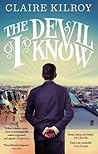 Devil I Know by Claire Kilroy